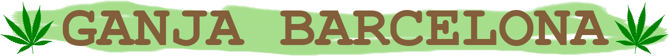 GANJA BARCELONA